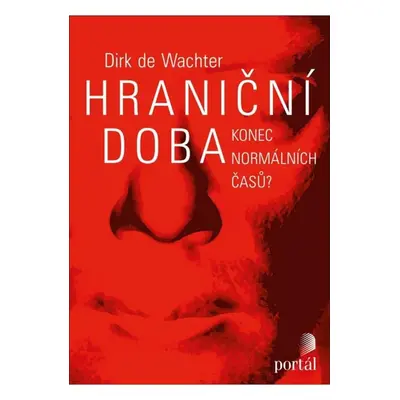 Hraniční doba - Konec normálních časů? PORTÁL, s.r.o.