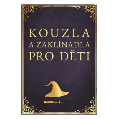 Kouzla a zaklínadla pro děti CPRESS