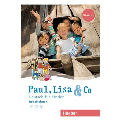 Paul, Lisa a Co Starter Arbeitsbuch Hueber Verlag