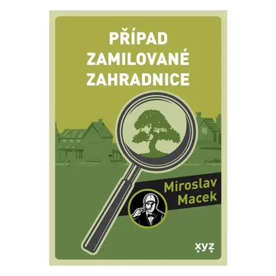 Případ zamilované zahradnice XYZ