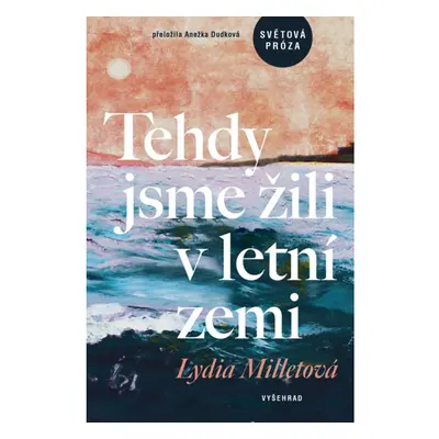 Tehdy jsme žili v letní zemi Vyšehrad