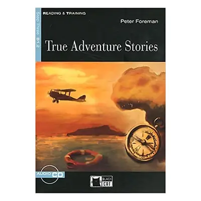 Black Cat TRUE ADVENTURE STORIES + CD ( Reading a Training Level 3) BLACK CAT - CIDEB