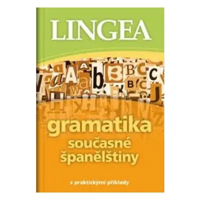 Gramatika současné španělštiny s praktickými příklady LINGEA s.r.o.