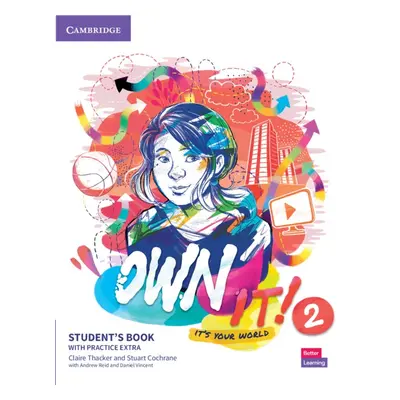 Own It! 2 Student´s Book with Practice Extra Cambridge University Press