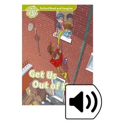 Oxford Read and Imagine 3 Get Us Out of Here! with MP3 Pack Oxford University Press