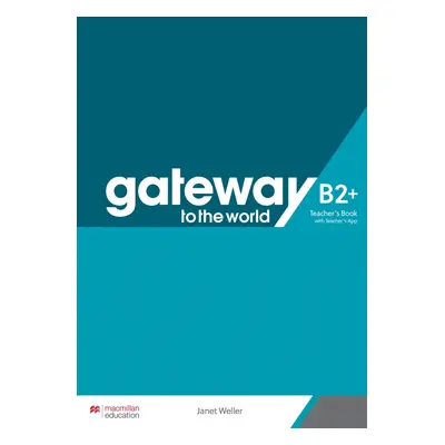 Gateway to the World B2+ Teacher´s Book with Teacher´s App Macmillan