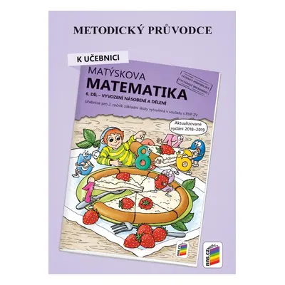 Metodický průvodce k Matýskově matematice 6. díl - aktualizované vydání 2019 (2A-40) NOVÁ ŠKOLA,