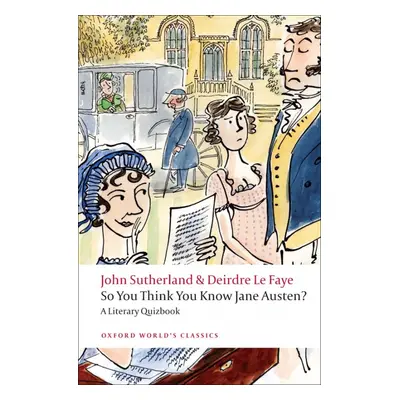 Oxford World´s Classics So You Think You Know Jane Austen? A Literary Quizbook Oxford University