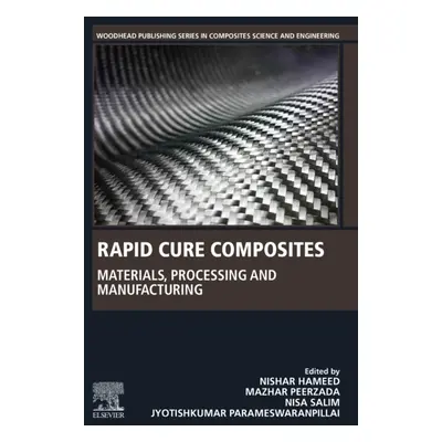 Rapid Cure Composites, Materials, Processing and Manufacturing Elsevier