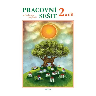 PRACOVNÍ SEŠIT k Českému jazyku 5 - 2. díl Alter