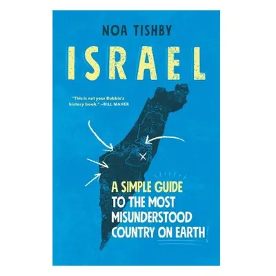 Israel, A Simple Guide to the Most Misunderstood Country on Earth Simon & Schuster