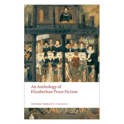 Oxford World´s Classics An Anthology of Elizabethan Prose Fiction Oxford University Press