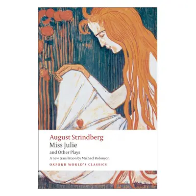 Oxford World´s Classics Miss Julie and Other Plays Oxford University Press