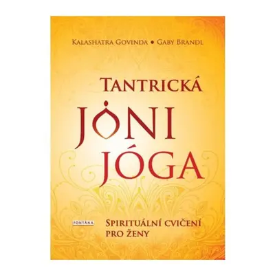 Tantrická jóny jóga - Spirituální cvičení pro ženy FONTÁNA ESOTERA, s.r.o.