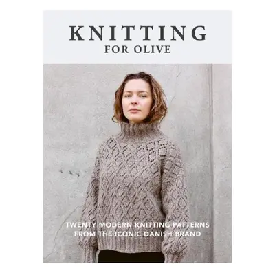 Knitting for Olive, Twenty modern knitting patterns from the iconic Danish brand Octopus Publish