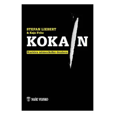 Kokain NAŠE VOJSKO - knižní distribuce s.r.o.