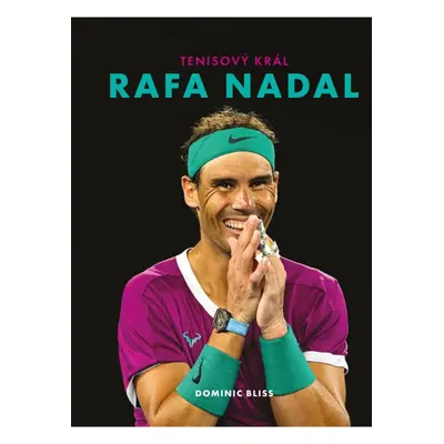 Rafa Nadal - Tenisový král Euromedia Group, a.s.