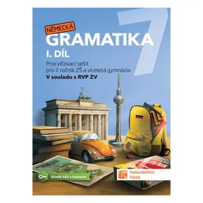 Německá gramatika 7 pro ZŠ - 1. díl - pracovní sešit TAKTIK International, s.r.o