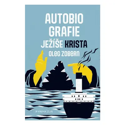 Autobiografie Ježíše Krista KNIHA ZLÍN