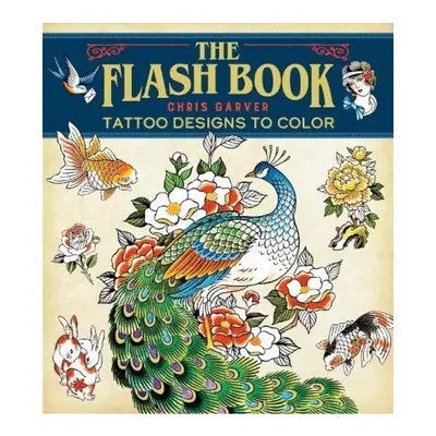 Flash Book, The, Tattoo Designs to Color Mixed Media Resources