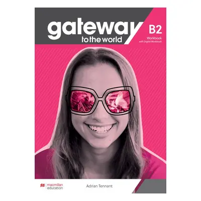 Gateway to the World B2 Workbook and Digital Workbook Macmillan