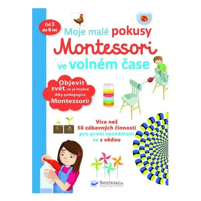 Moje malé pokusy Montessori ve volném čase Svojtka & Co. s. r. o.