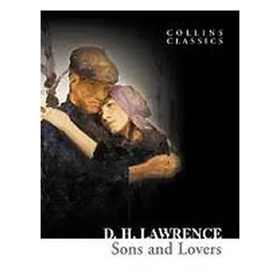 Sons and Lovers (Collins Classics) Harper Collins UK