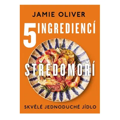 5 ingrediencí Středomoří - Skvělé jedno Nakladatelství SLOVART s. r. o.