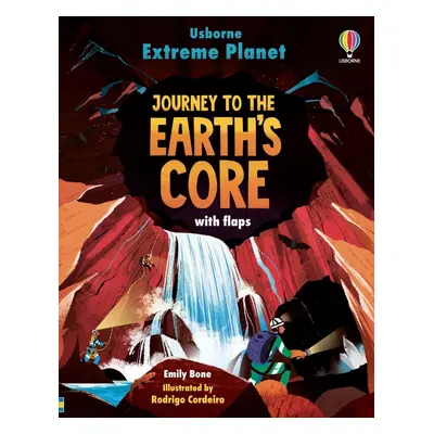 Extreme Planet: Journey to the Earth’s core Usborne Publishing