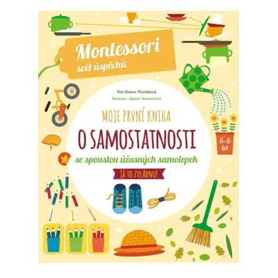 Moje první kniha o samostatnosti (Montessori: Svět úspěchů) Nakladatelství SLOVART s. r. o.