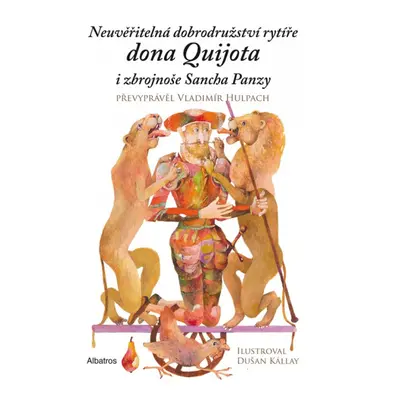 Neuvěřitelná dobrodružství rytíře dona Quijota i zbrojnoše Sancha Panzy ALBATROS