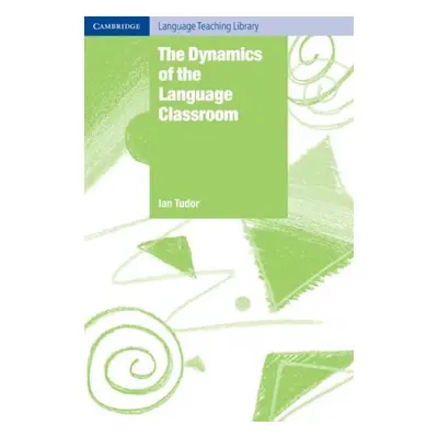 The Dynamics of the Language Classroom. PB Cambridge University Press