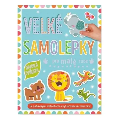 Velké samolepky pro malé ruce Divoká zvířata Svojtka & Co. s. r. o.