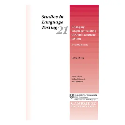 Changing Language Teaching Through Language Testing: A Washback Study Paperback Cambridge Univer