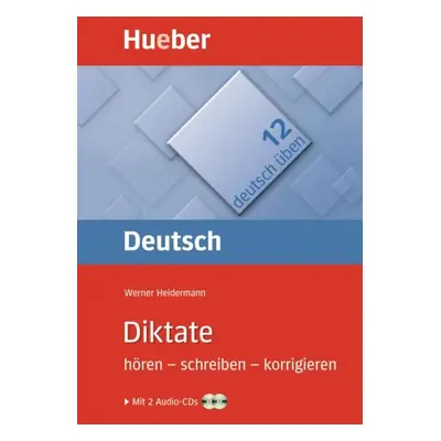 Deutsch üben 12. Diktate hören – schreiben – korrigieren Hueber Verlag