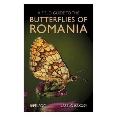 Field Guide to the Butterflies of Romania Pelagic Publishing