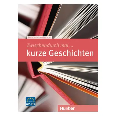 Zwischendurch mal kurze Geschichten (A2-B2) Hueber Verlag