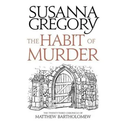 Habit of Murder, The Twenty Third Chronicle of Matthew Bartholomew Little, Brown Book Group