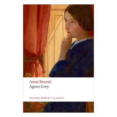 Oxford World´s Classics - C19 English Literature Agnes Grey Oxford University Press