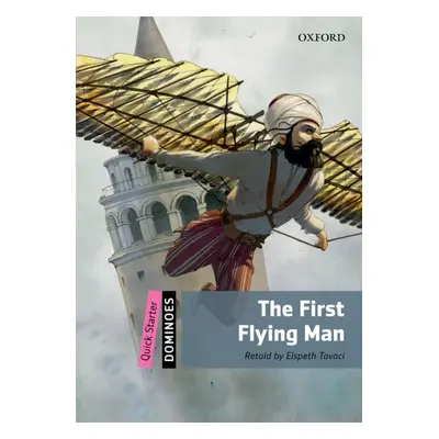 Dominoes Quick Starter The First Flying Man Oxford University Press