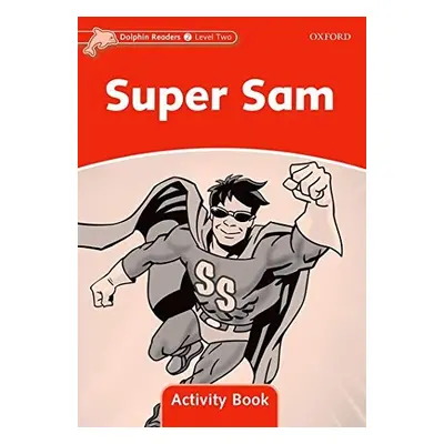 Dolphin Readers Level 2 Super Sam Activity Book Oxford University Press