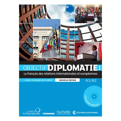 Objectif Diplomatie 1 - Livre de l´éleve - Nouvelle Edition (učebnice + CD) Hachette