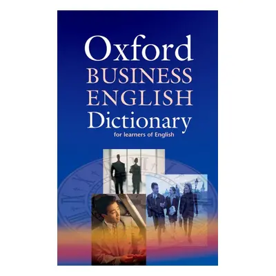 Oxford Business English Dictionary for learners of English Oxford University Press