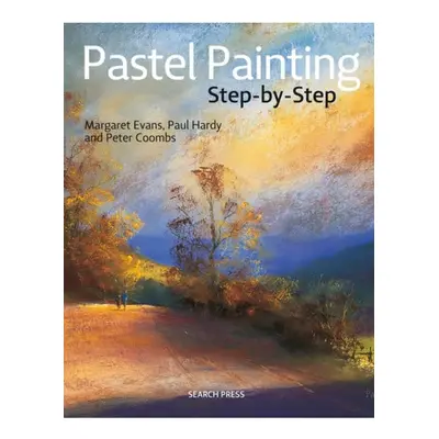 Pastel Painting Step-by-Step SEARCH PRESS LTD