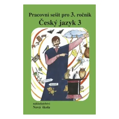 Český jazyk 3 – pracovní sešit - Marie Mittermayerová Nakladatelství Nová škola Brno