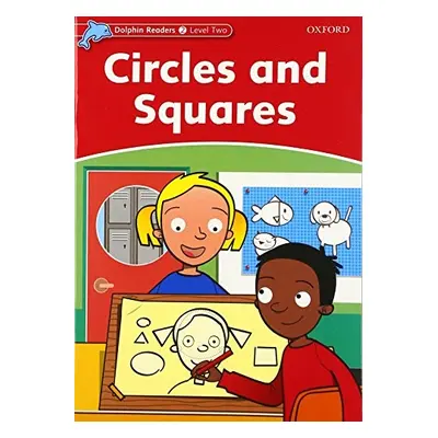 Dolphin Readers Level 2 Circles and Squares Oxford University Press