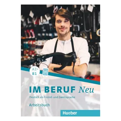 Im Beruf Neu A2+/B1 Arbeitsbuch Hueber Verlag