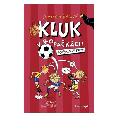 Kluk v kopačkách 2 – Fotbalový kemp GRADA Publishing, a. s.