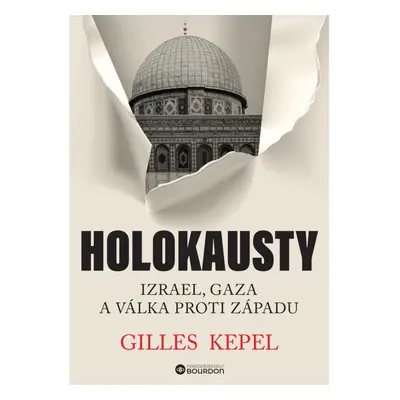 Holokausty: Izrael, Gaza a válka proti Západu Bourdon, a.s.