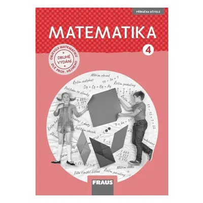 Matematika 4 pro ZŠ - Příručka učitele / nová generace Nakladatelství Fraus, s. r. o.